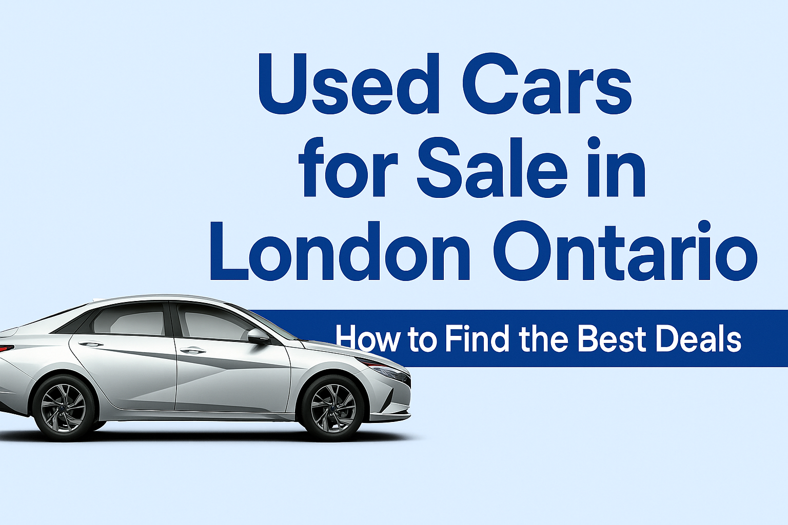 Used Cars for Sale in London Ontario - How to Find the Best Deals